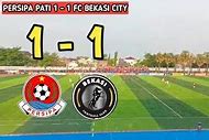 Fc Bekasi Vs Persipa Pati Hari Ini Live